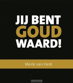 JIJ BENT GOUD WAARD - HERK, MERLE VAN - 9789033826825
