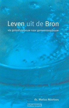 LEVEN UIT DE BRON - NOORLOOS - 9789043507165