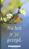 NU HEB JE JA GEZEGD - 9789043509015