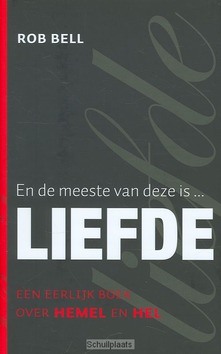 EN DE MEESTE VAN DEZE IS...LIEFDE - BELL - 9789043510226