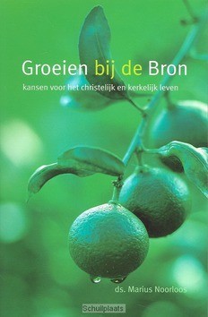 GROEIEN BIJ DE BRON - NOORLOOS - 9789043510899