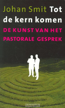 TOT DE KERN KOMEN - SMIT - 9789043512701