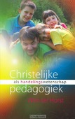 CHRISTELIJKE PEDAGOGIEK ALS HANDELINGSWE