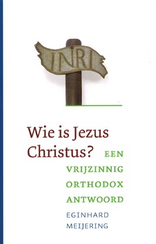 WIE IS JEZUS CHRISTUS? - MEIJERING, E P - 9789043518604
