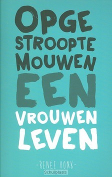 OPGESTROOPTE MOUWEN - VONK, RENEE - 9789043519724