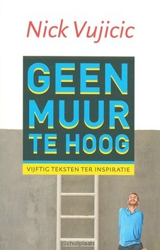 GEEN MUUR TE HOOG - VUJICIC, NICK - 9789043522038