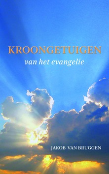 KROONGETUIGEN VAN HET EVANGELIE - BRUGGEN, JAKOB VAN - 9789043522793