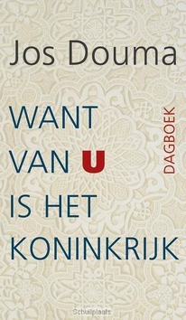 WANT VAN U IS HET KONINKRIJK - DOUMA, JOS - 9789043523646