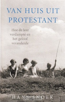 VAN HUIS UIT PROTESTANT - SNOEK, HANS - 9789043524094