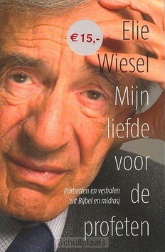 MIJN LIEFDE VOOR DE PROFETEN - WIESEL, ELIE - 9789043524827