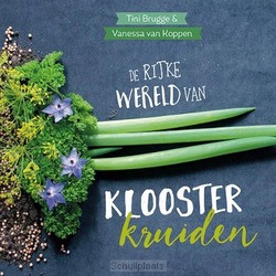 DE RIJKE WERELD VAN KLOOSTERKRUIDEN - BRUGGE, TINI; KOPPEN, VANESSA VAN - 9789043525558