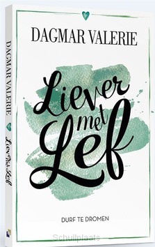 LIEVER MET LEF - DAGMAR VALERIE - 9789043527224