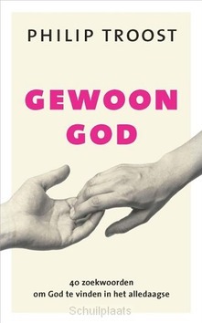 GEWOON GOD - TROOST, PHILIP - 9789043528009