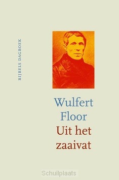 UIT HET ZAAIVAT - FLOOR, WULFERT - 9789043528023