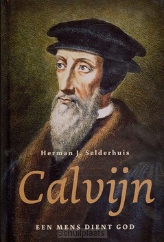 CALVIJN EEN MENS DIENT GOD - SELDERHUIS, HERMAN - 9789043528580