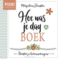 PUUR! HOE WAS JE DAG-BOEK - FEENSTRA, MARJOLEIN - 9789043528634