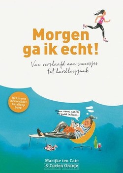 MORGEN GA IK ECHT! - ORANJE, CORIEN; CATE, MARIJKE TEN - 9789043529228