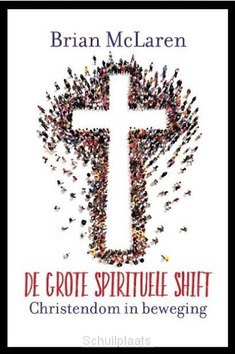 DE GROTE SPIRITUELE SHIFT - MCLAREN, BRIAN - 9789043529280
