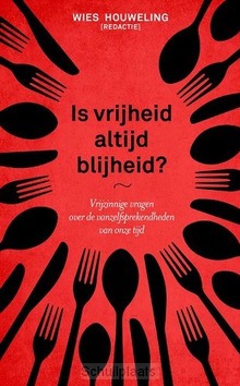 IS VRIJHEID ALTIJD BLIJHEID? - HOUWELING, WIES - 9789043529419