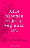 ALLE BLOEMEN ZIJN OP WEG NAAR JOU
