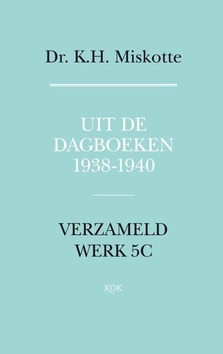 UIT DE DAGBOEKEN 1938 - 1940 - MISKOTTE - 9789043530040