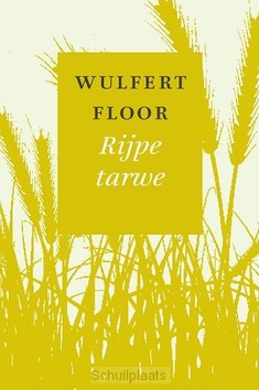 RIJPE TARWE - FLOOR, WULFERT - 9789043530569