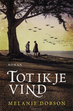 TOT IK JE VIND - DOBSON, MELANIE - 9789043530699