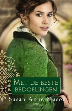 MET DE BESTE BEDOELINGEN - MASON, SUSAN ANNE - 9789043531078