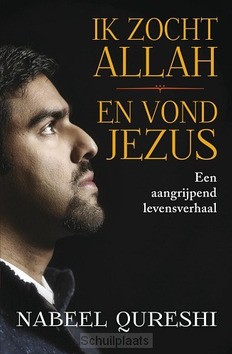 IK ZOCHT ALLAH EN VOND JEZUS - QURESHI, NABEEL - 9789043531313