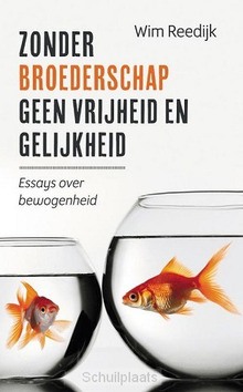 ZONDER BROEDERSCHAP GEEN VRIJHEID EN GEL - REEDIJK, WIM - 9789043531719