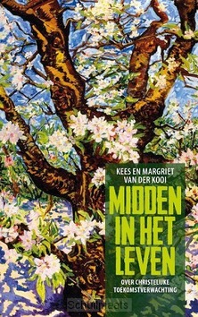 MIDDEN IN HET LEVEN - KOOI, KEES & MARGRIET VAN DER - 9789043532280