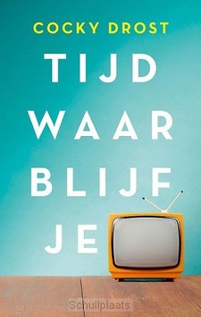 TIJD, WAAR BLIJF JE - DROST, COCKY - 9789043532389