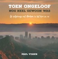 TOEN ONGELOOF NOG HEEL GEWOON WAS