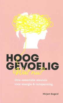 HOOGGEVOELIG, WAT NU? - BOGERD, MIRJAM - 9789043533331