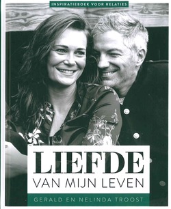 LIEFDE VAN MIJN LEVEN - TROOST, GERALD; TROOST, NELINDA - 9789043533355