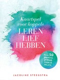 LEREN LIEFHEBBEN - KAARTSPEL - STEEGSTRA, JACOLINE - 9789043533720