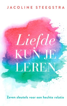 LIEFDE KUN JE LEREN - STEEGSTRA, JACOLINE - 9789043533911