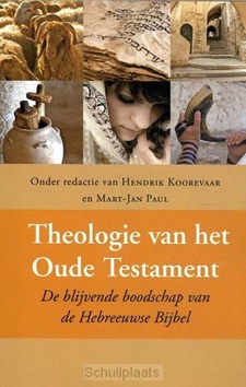 THEOLOGIE VAN HET OUDE TESTAMENT - KOOREVAAR, HENDRIK; PAUL, MART-JAN - 9789043534611