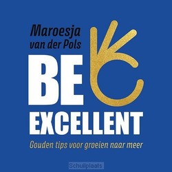 BE EXCELLENT - POLS, MAROESJA VAN DER - 9789043534659