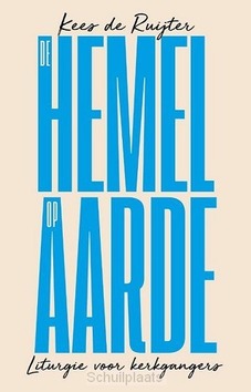 DE HEMEL OP AARDE - RUIJTER, KEES DE - 9789043535205