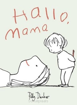 HALLO, MAMA - DUNBAR, POLLY; GEIJTENBEEK-GOUW, EVELYNE - 9789043536486