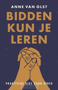 BIDDEN KUN JE LEREN - OLST, ANNE VAN - 9789043536684