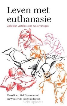 LEVEN MET EUTHANASIE - BOER, THEO; GROENEWOUD, STEF; JONGE, WOU - 9789043536745