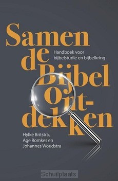 SAMEN DE BIJBEL ONTDEKKEN - ROMKES, AGE; BRITSTRA, HYLKE; WOUDSTRA, - 9789043537063