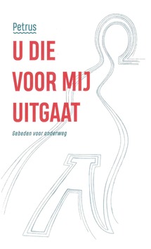 U DIE VOOR MIJ UITGAAT - REDACTIE PETRUS - 9789043537179