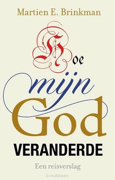 HOE MIJN GOD VERANDERDE - BRINKMAN, MARTIEN - 9789043537971