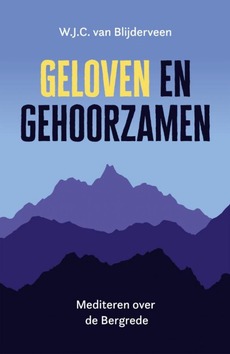 GELOVEN EN GEHOORZAMEN - BLIJDERVEEN, WILJAN VAN - 9789043538213