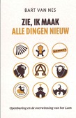 ZIE, IK MAAK ALLE DINGEN NIEUW