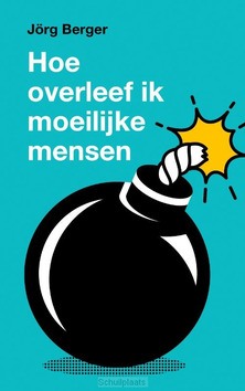 HOE OVERLEEF IK MOEILIJKE MENSEN? - BERGER, JÖRG - 9789043540025
