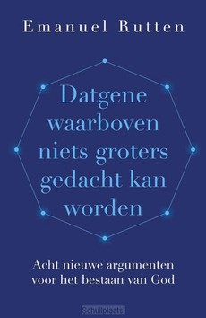 DATGENE WAARBOVEN NIETS GROTERS GEDACHT - RUTTEN, EMANUEL - 9789043540285